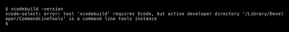 Command Line Tools だけの状態で xcodebuild -version を実行すると、requires Xcode というエラーになる